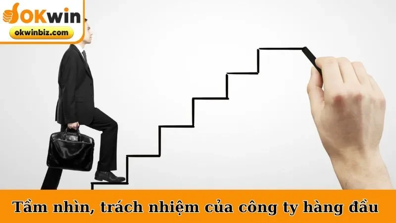 Tầm nhìn, trách nhiệm của công ty hàng đầu
