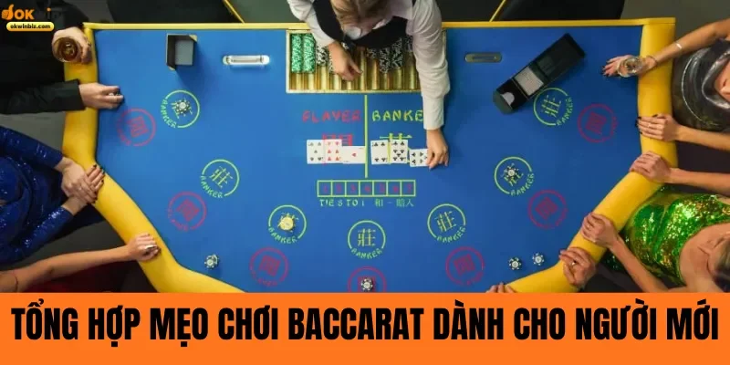 Tổng hợp mẹo chơi Baccarat dành cho người mới