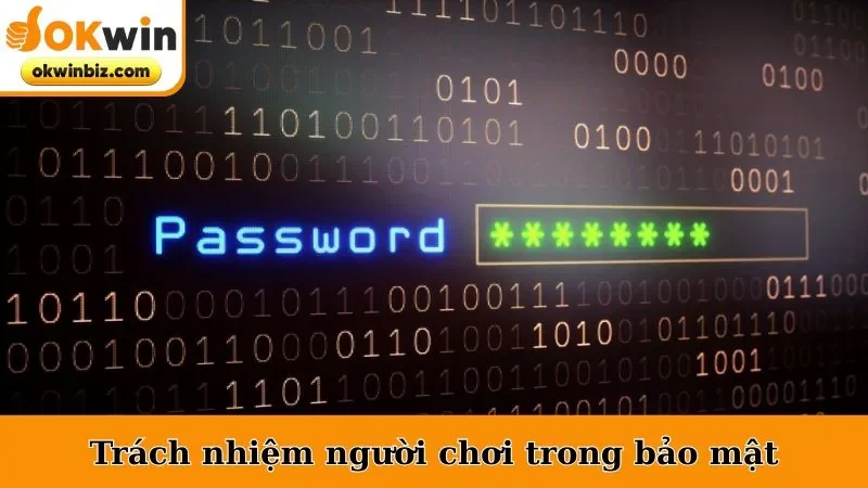 Trách nhiệm người chơi trong bảo mật